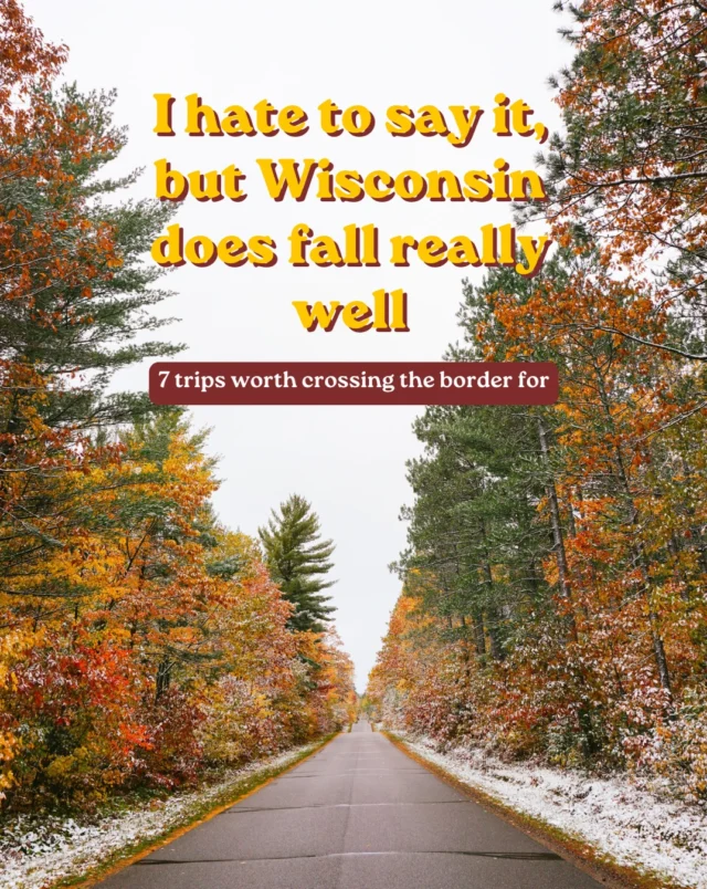 I’m a Minnesota travel account, so this is hard for me to say, but I love Wisconsin in the fall!!

Comment WISCONSIN and I’ll send you my full list with itineraries for each location! (Instagram only) 

All spots are great for a fall weekend getaway, and depending where you live, some make for great day trips. 

Here’s my quick list! 
🍂 La Crosse 
🍂 Vilas County
🍂 Wisconsin Dells
🍂 Door County
🍂 Eau Claire
🍂 Appleton
🍂 Interstate State Park